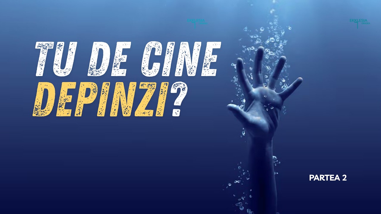 Imagine din predica „Tu de cine depinzi? (partea a II-a)”