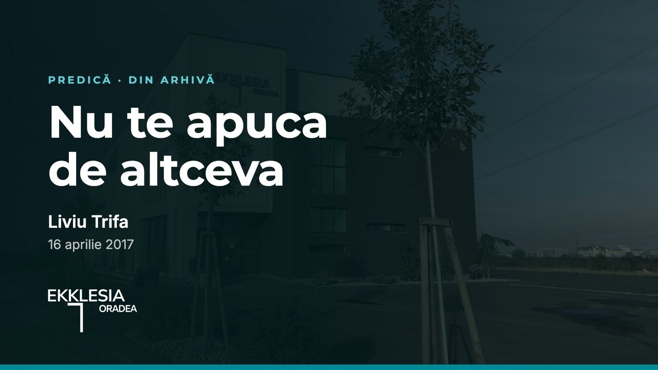 Imagine din predica „Nu te apuca de altceva”