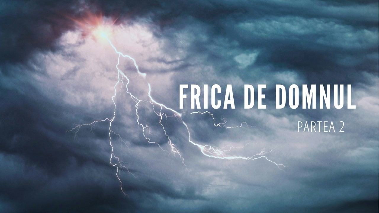 Imagine din predica „Frica de Domnul — Partea 2”