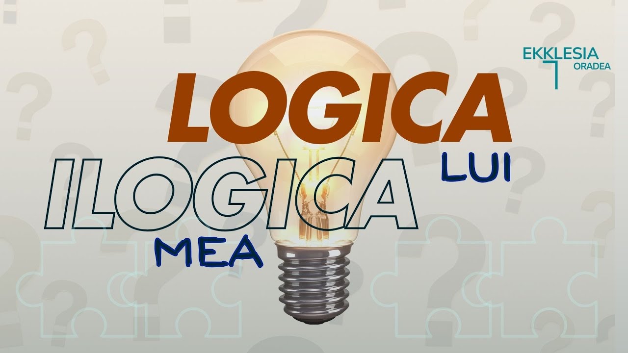 Imagine din predica „Logica Lui, Ilogica mea”
