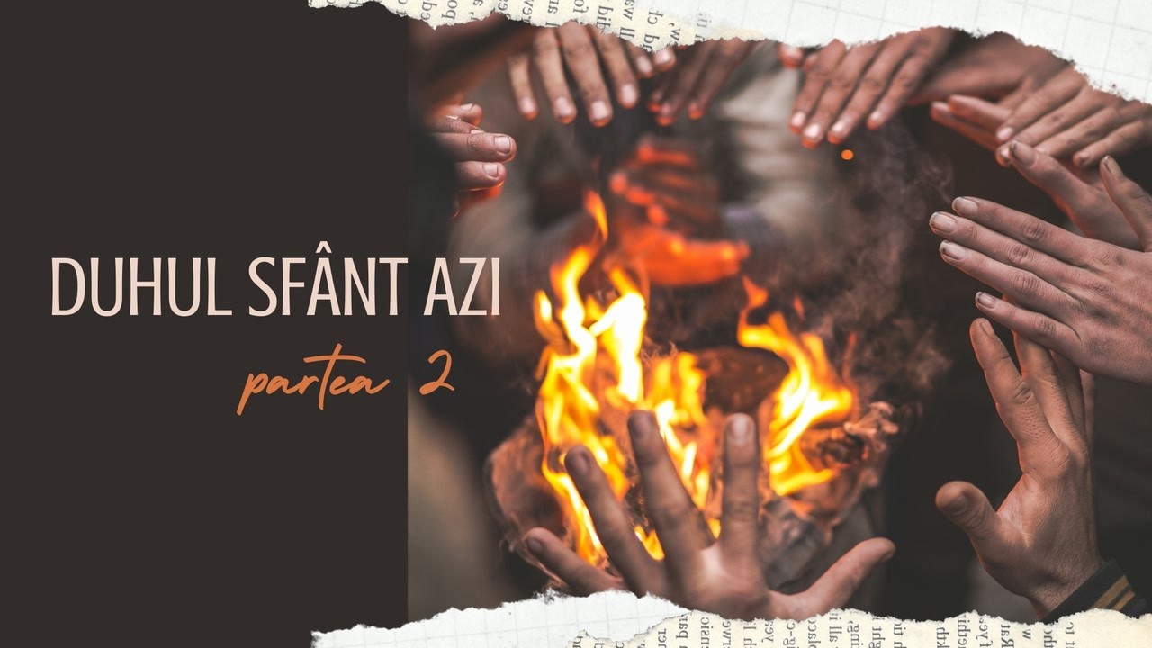 Imagine din predica „Duhul Sfânt azi — partea 2”