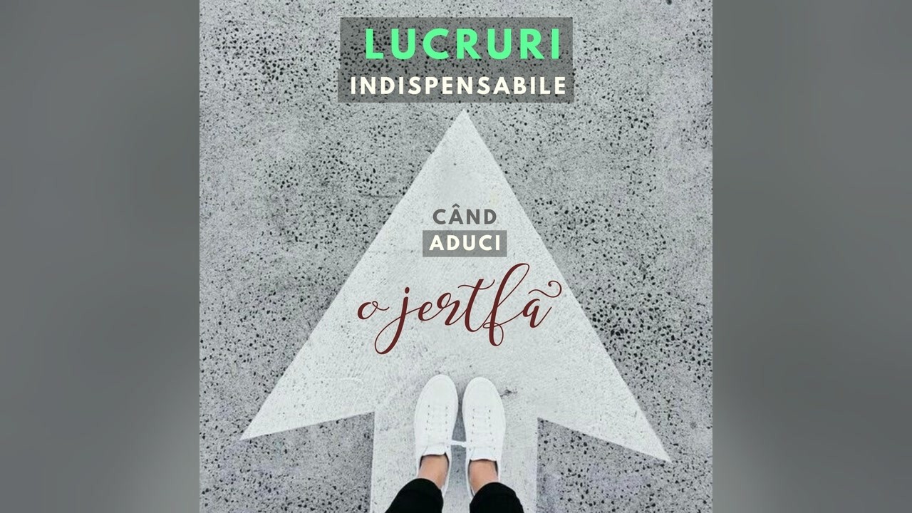 Imagine din predica „Lucruri indispensabile când aduci o jertfă”