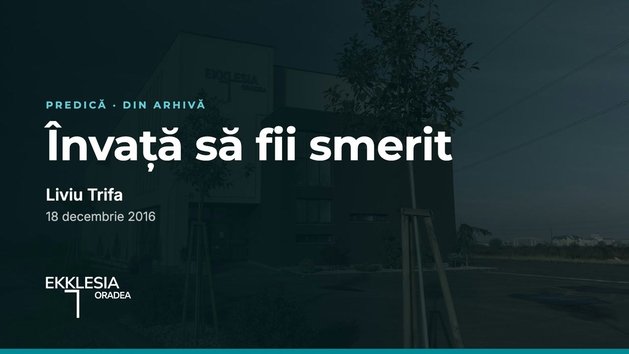 Imagine din predica „Învață să fii smerit”