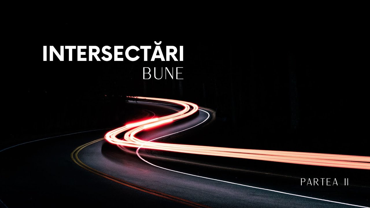 Imagine din predica „Intersectari Bune Partea II”