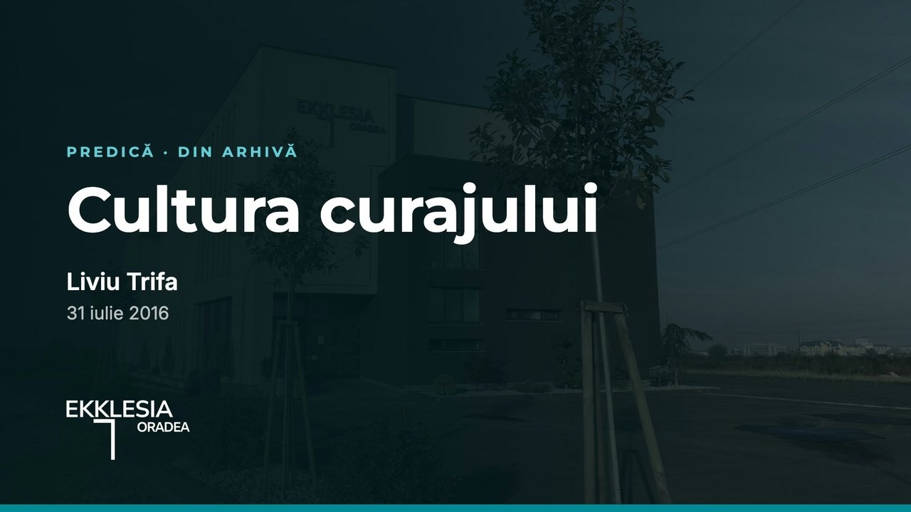 Imagine din predica „Cultura curajului”