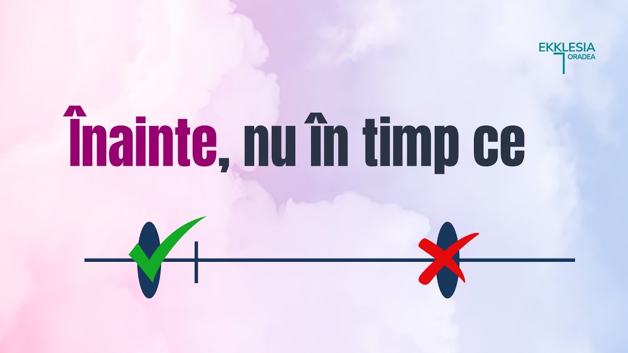 Imagine din predica „Inainte, nu in timp ce”