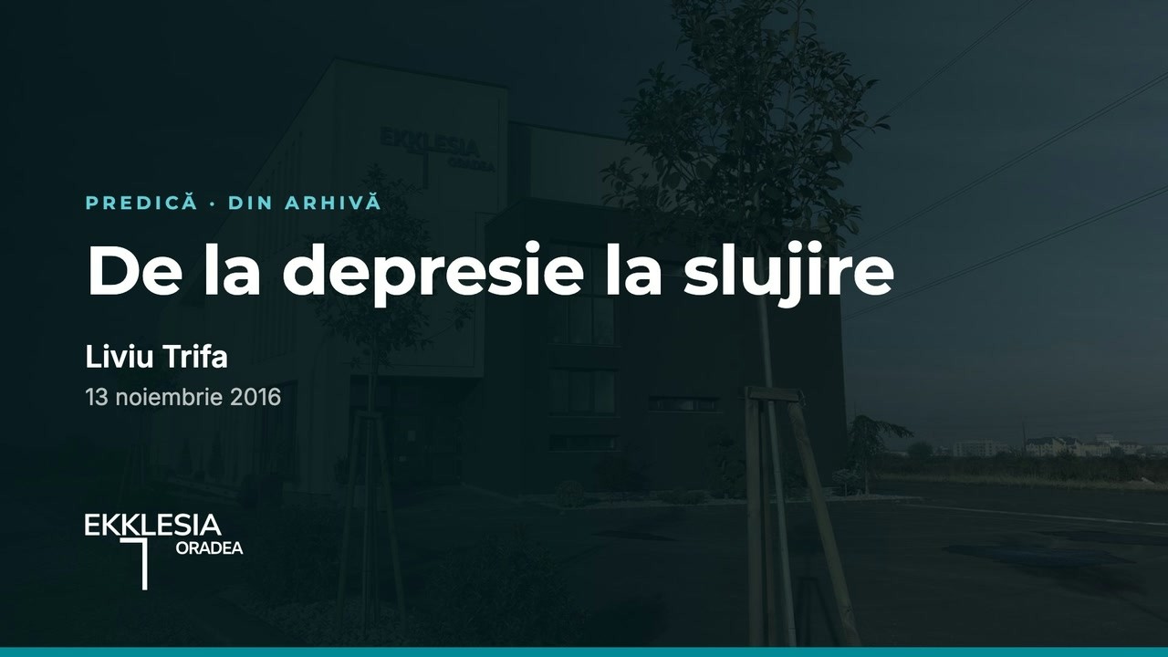 Imagine din predica „De la depresie la slujire”