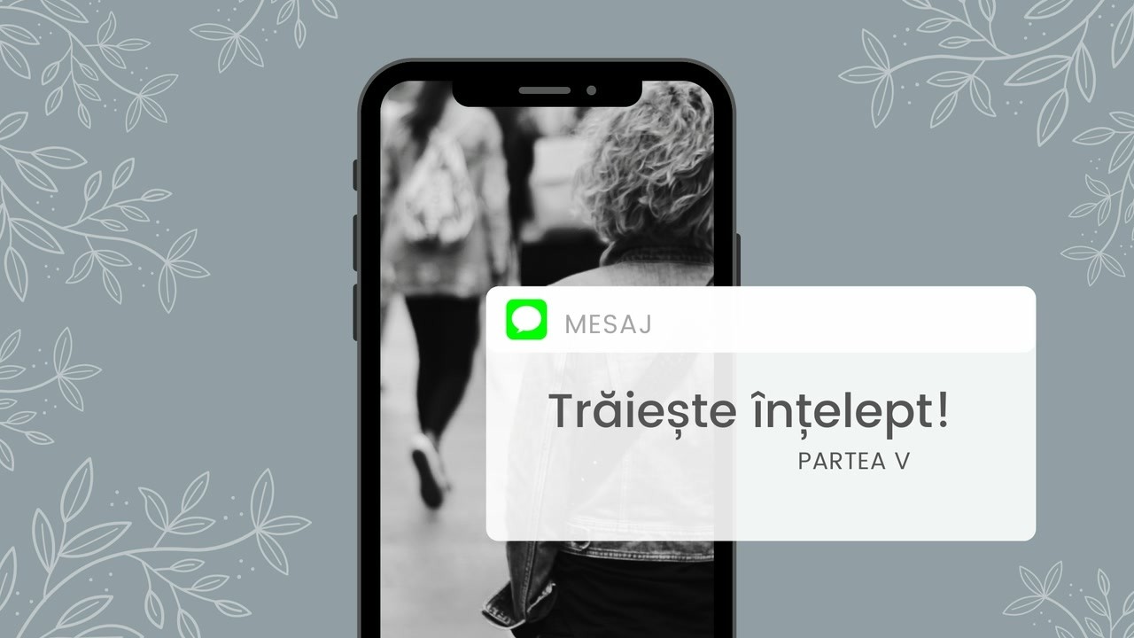Imagine din predica „Trăiește înțelept — Partea 5”