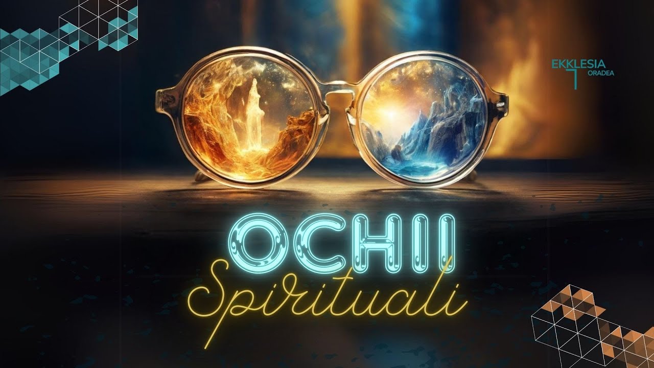 Imagine din predica „Ochii spirituali”