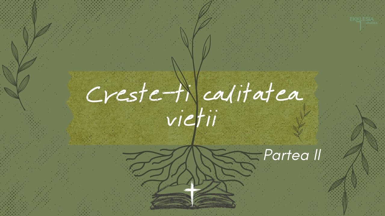 Imagine din predica „Crește-ți calitatea vieții — Partea II”