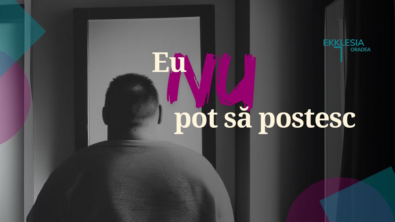Imagine din predica „Eu nu pot sa postesc”