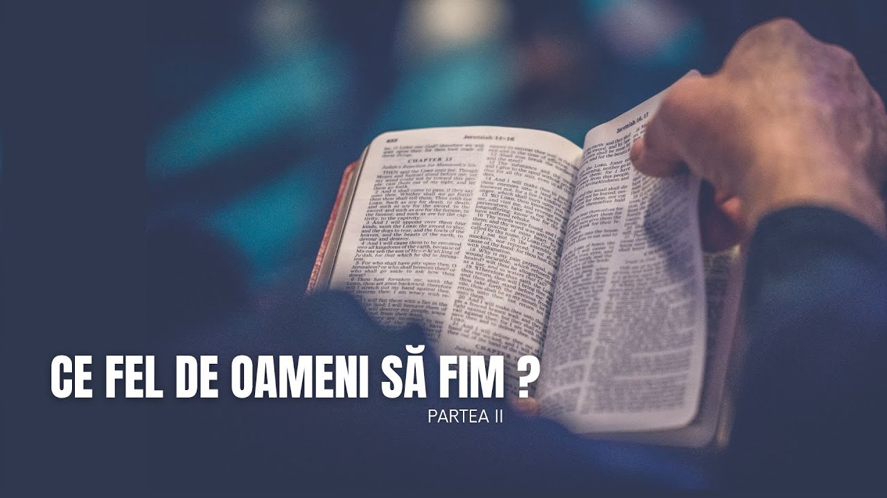 Imagine din predica „Ce fel de oameni sa fim? — Partea 2”