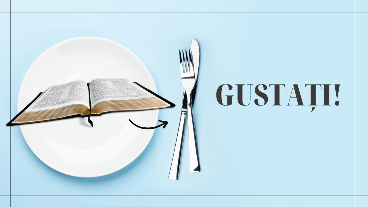 Imagine din predica „Gustați! Psalmul 34:8”