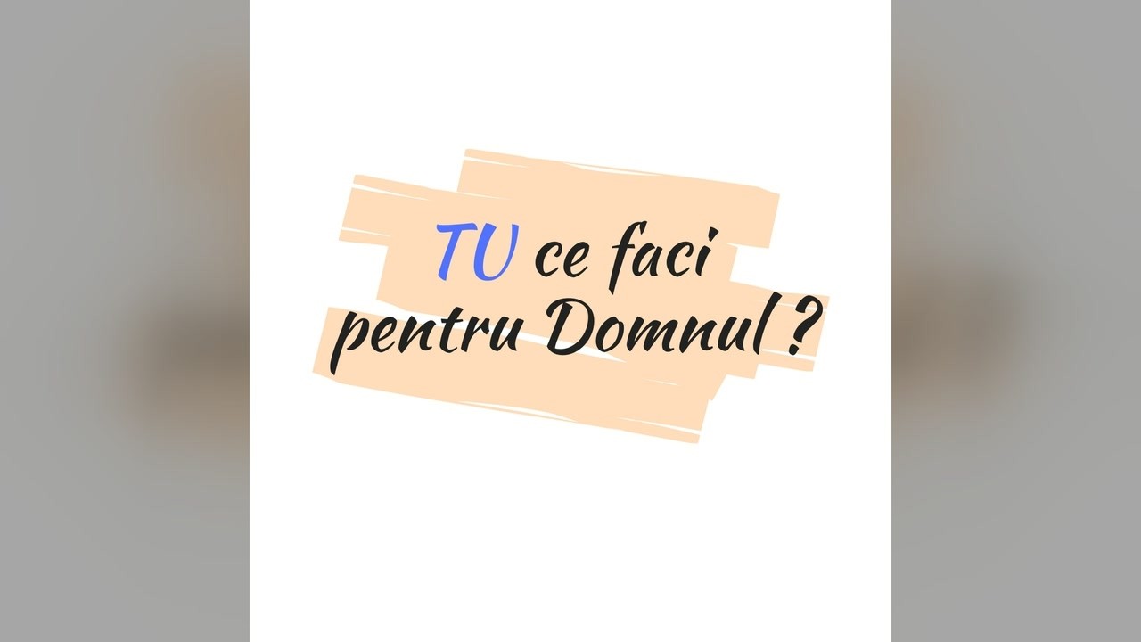 Imagine din predica „Tu ce faci pentru Domnul?”