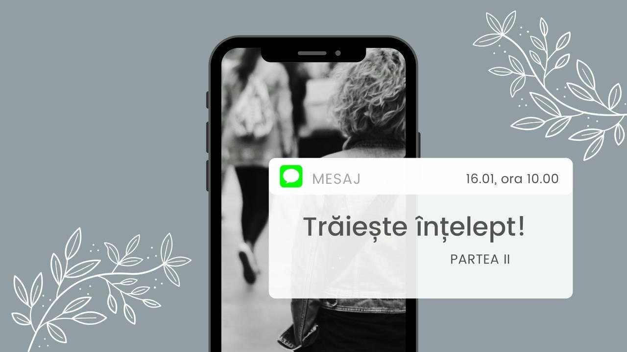 Imagine din predica „Trăiește înțelept — Partea 2”