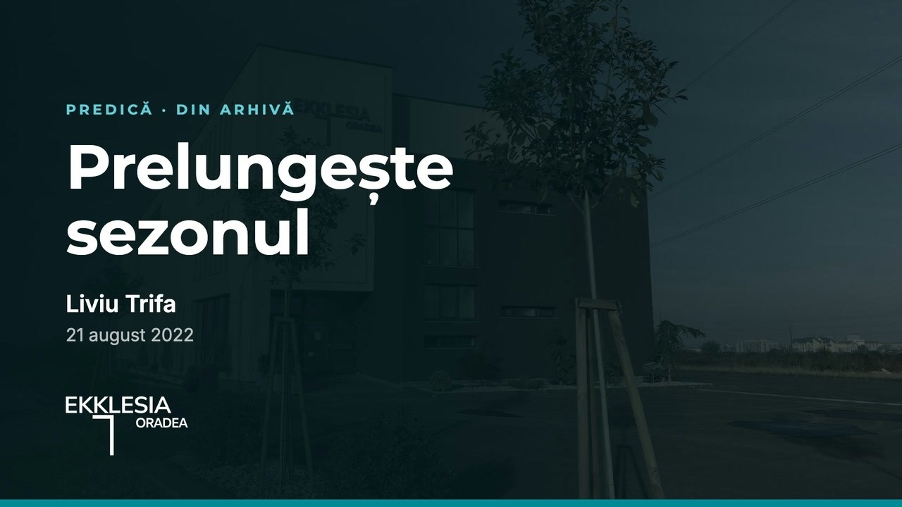 Imagine din predica „Prelungește sezonul”