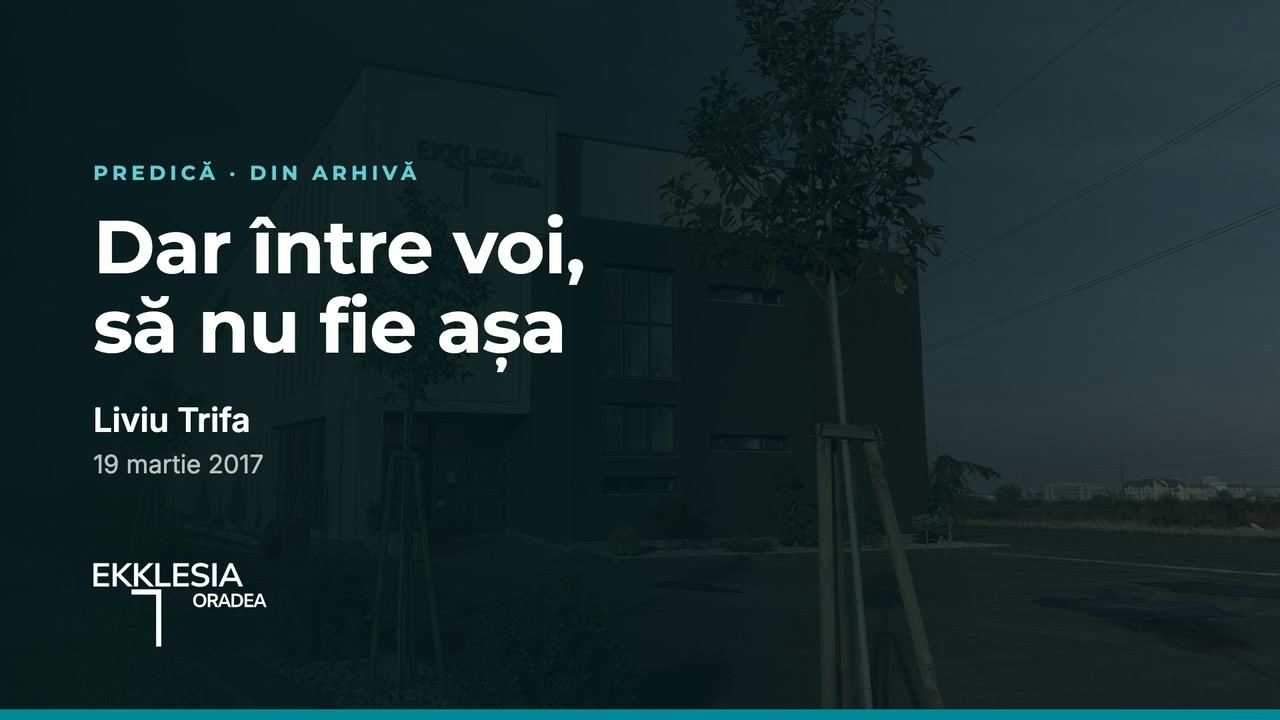 Imagine din predica „Dar între voi, să nu fie așa”