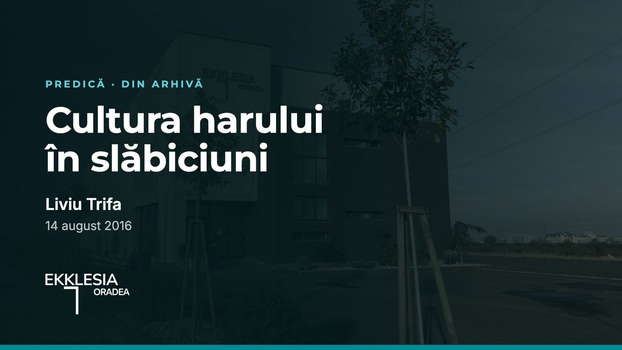 Imagine din predica „Cultura harului în slăbiciuni”