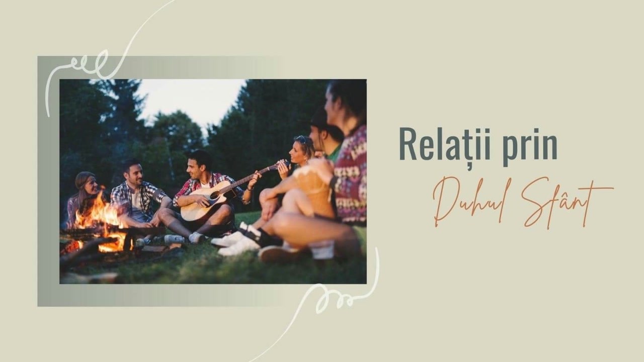 Imagine din predica „Relații prin Duhul Sfânt”