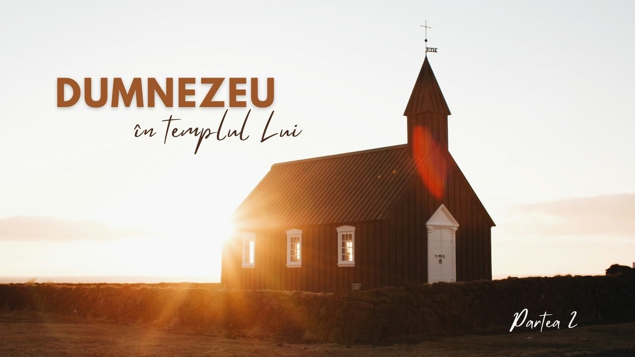Imagine din predica „Dumnezeu în templul Lui — Partea 2”