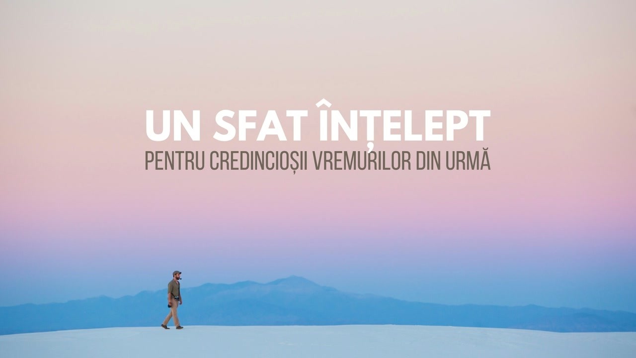 Imagine din predica „Un sfat înțelept pentru credincioșii vremurilor din urmă”