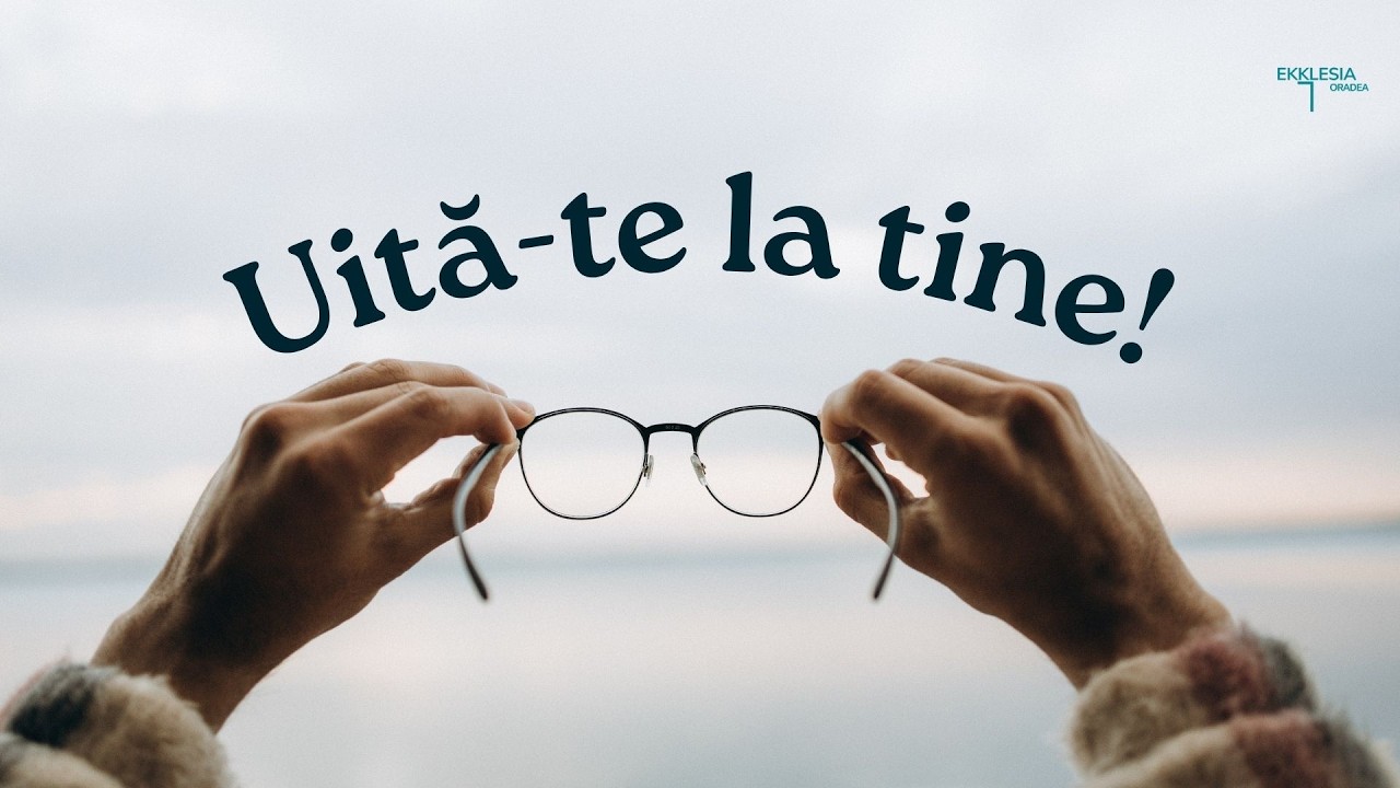 Imagine din predica „Uită-te la tine!”