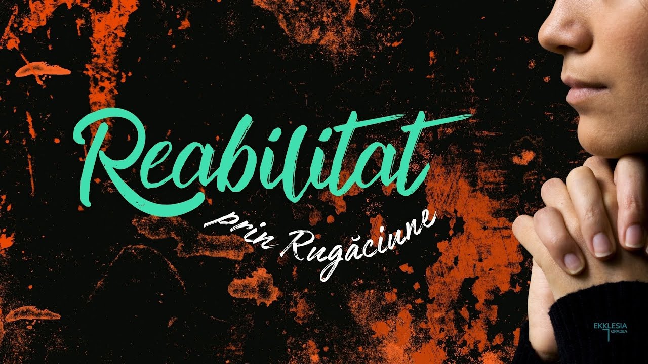 Imagine din predica „Reabilitat prin rugăciune Partea II”