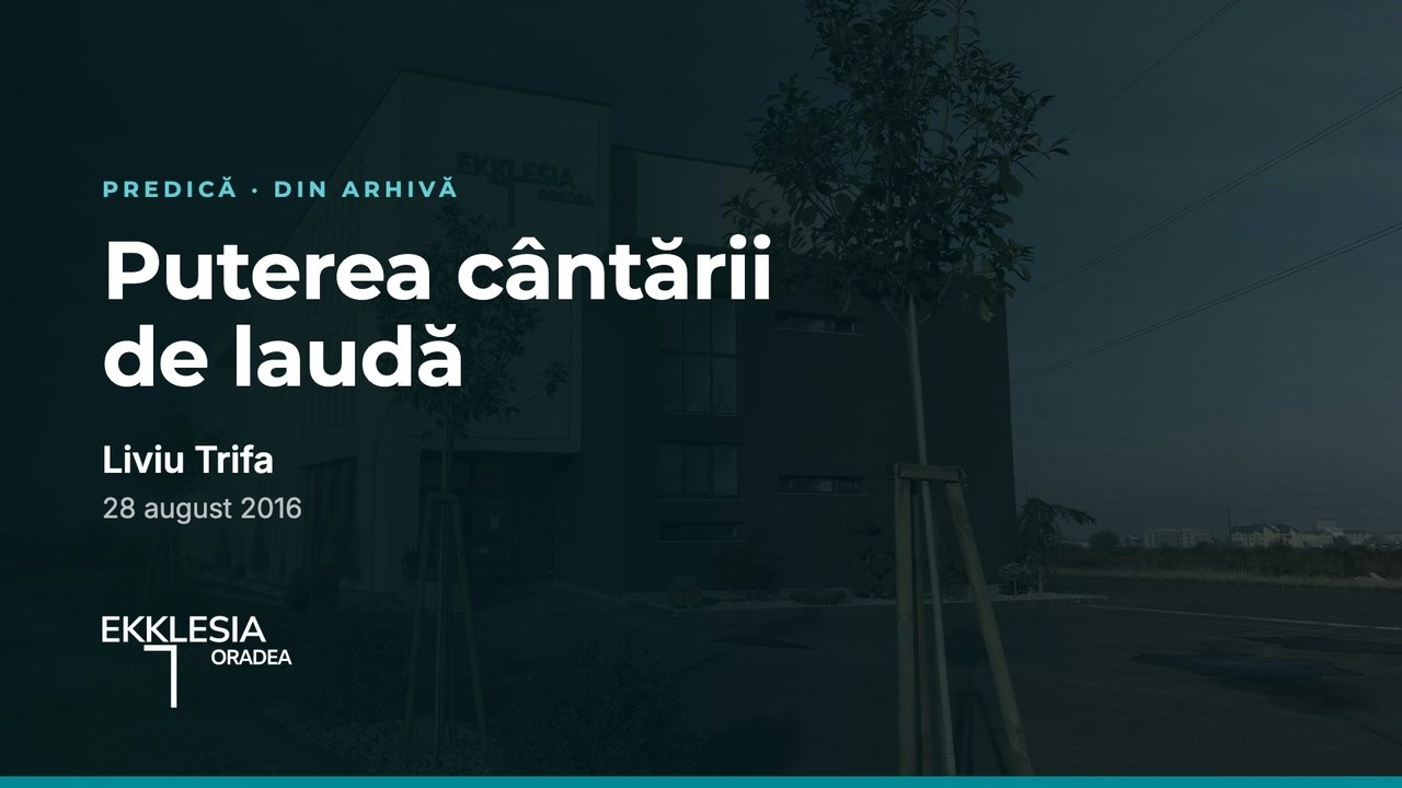 Imagine din predica „Puterea cântării de laudă”