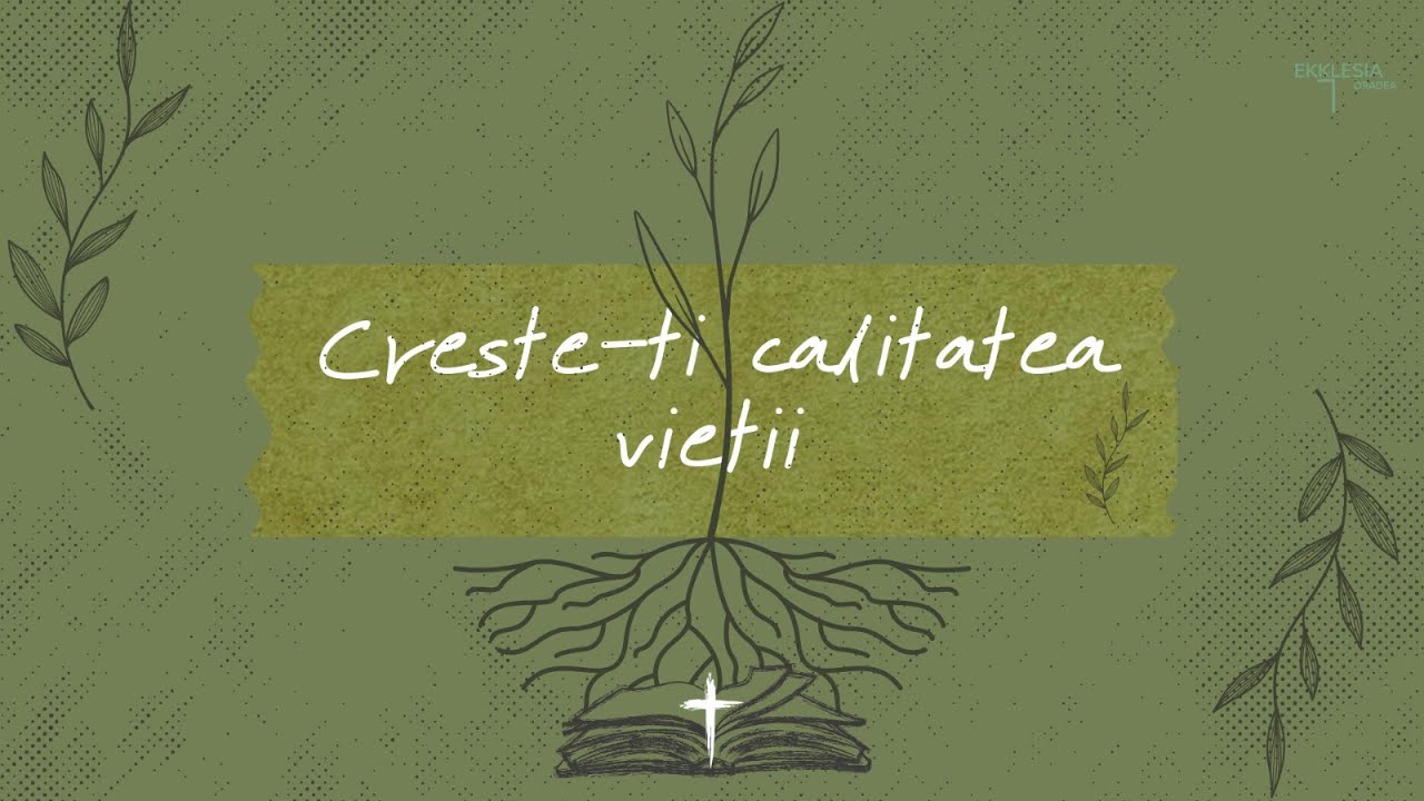 Imagine din predica „Crește-ți calitatea vieții (Partea I)”